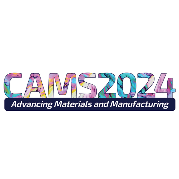 CAMS 2024: Advancing materials and manufacturing